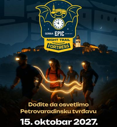 Serbia EPIC PETROVARADIN NIGHT TRAIL